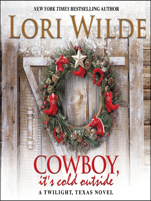 Title details for Cowboy, It's Cold Outside by Lori Wilde - Available